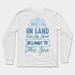 My Heart Belongs To The Sea Long Sleeve T-Shirt